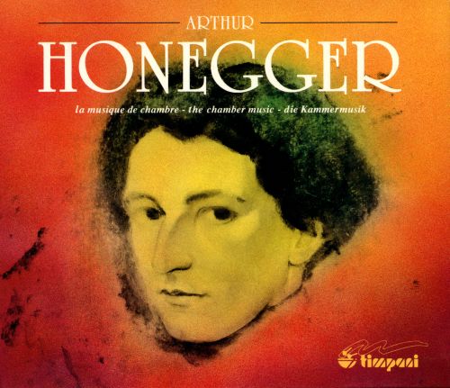 Arthur Honegger – La Musique De Chambre - The Chamber Music - Die Kammermusik