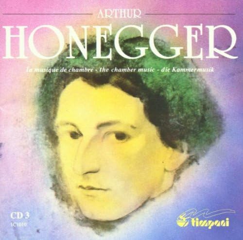 Arthur Honegger – La Musique De Chambre - The Chamber Music - Die Kammermusik CDⅢ